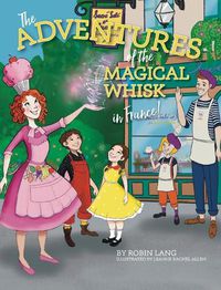 Cover image for The Adventures of the Magical Whisk in France