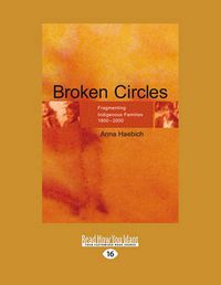 Cover image for Broken Circles: Fragmenting Indigenous Families 1800-2000