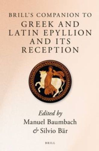 Cover image for Brill's Companion to Greek and Latin Epyllion and Its Reception