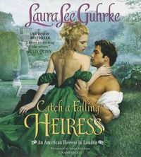 Cover image for Catch a Falling Heiress: An American Heiress in London