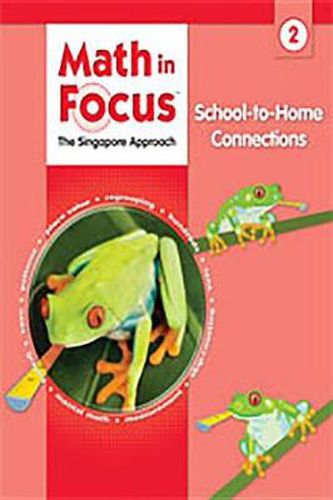 Cover image for Math in Focus: Singapore Math: School-To-Home Connections Grade 2