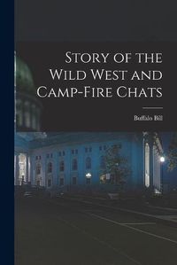 Cover image for Story of the Wild West and Camp-Fire Chats