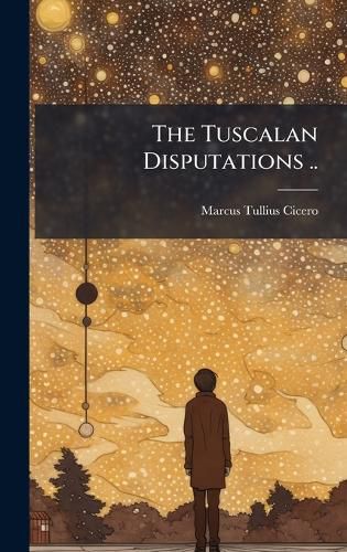 Cover image for The Tuscalan Disputations ..