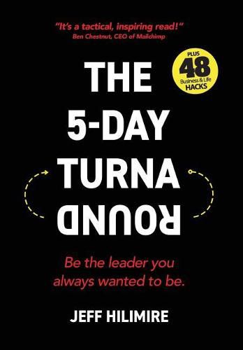 Cover image for The 5-Day Turnaround: Be the Leader You Always Wanted to Be