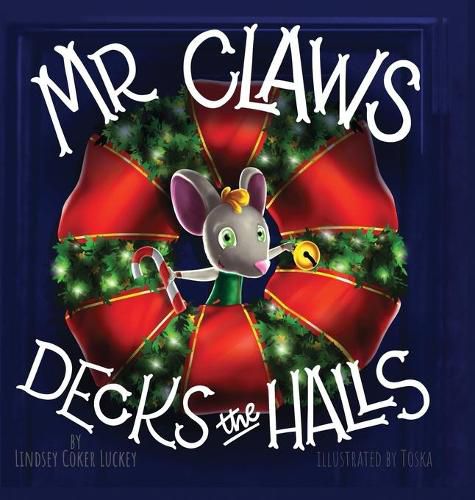 Cover image for Mr. Claws Decks the Halls