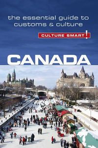 Cover image for Canada - Culture Smart!: The Essential Guide to Customs & Culture