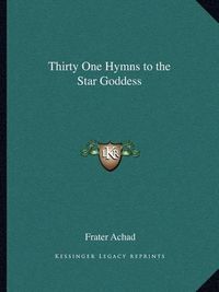 Cover image for Thirty One Hymns to the Star Goddess