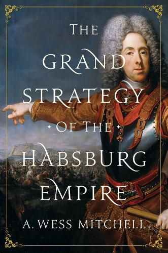 Cover image for The Grand Strategy of the Habsburg Empire