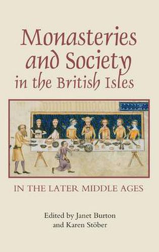 Monasteries and Society in the British Isles in the Later Middle Ages