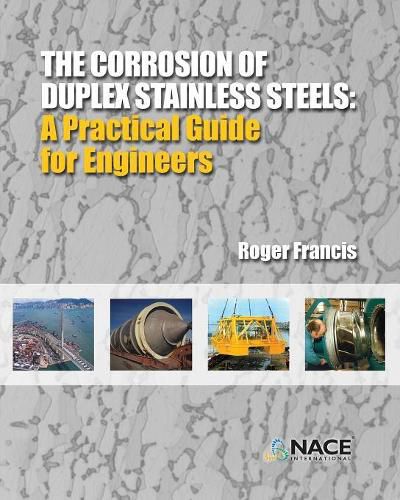 Cover image for The Corrosion of Duplex Stainless Steels: : A Practical Guide for Engineers