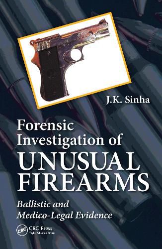 Cover image for Forensic Investigation of Unusual Firearms: Ballistic and Medico-Legal Evidence