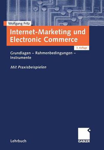 Cover image for Internet-Marketing Und Electronic Commerce: Grundlagen -- Rahmenbedingungen -- Instrumente