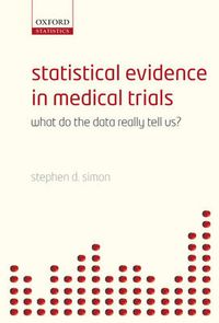 Cover image for Statistical Evidence in Medical Trials: What Do the Data Really Tell Us?