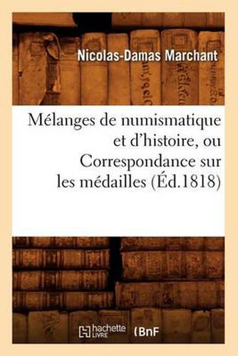 Cover image for Melanges de Numismatique Et d'Histoire, Ou Correspondance Sur Les Medailles (Ed.1818)