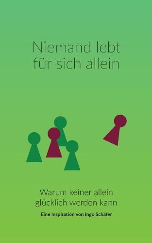 Cover image for Niemand lebt fur sich allein: Warum keiner allein glucklich werden kann
