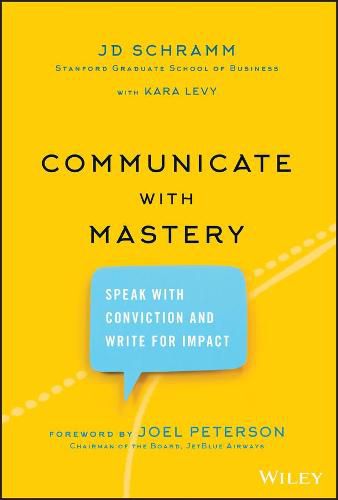 Communicate with Mastery: Speak With Conviction and Write for Impact