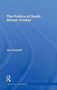 Cover image for The Politics of South African Cricket