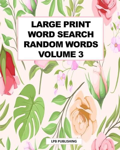 Cover image for Large Print Word Search: Random Words Volume 3