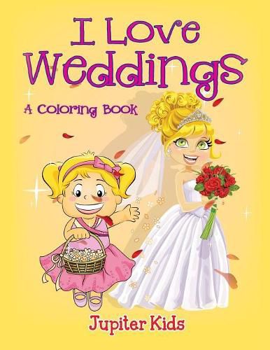 Cover image for I Love Weddings (A Coloring Book)