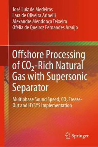 Cover image for Offshore Processing of CO2-Rich Natural Gas with Supersonic Separator: Multiphase Sound Speed, CO2 Freeze-Out and HYSYS Implementation