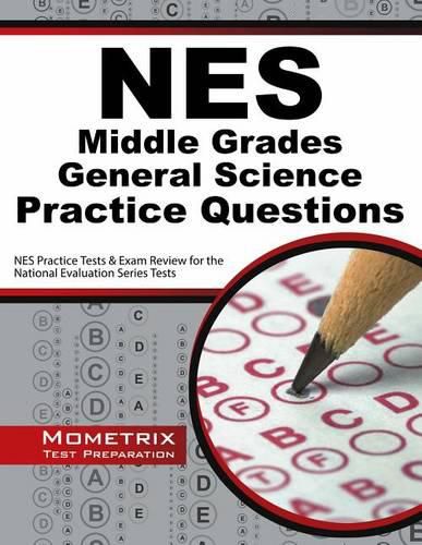 Cover image for NES Middle Grades General Science Practice Questions: NES Practice Tests & Exam Review for the National Evaluation Series Tests