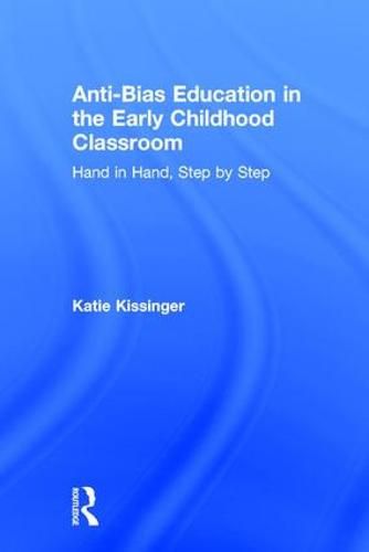 Cover image for Anti-Bias Education in the Early Childhood Classroom: Hand in Hand, Step by Step