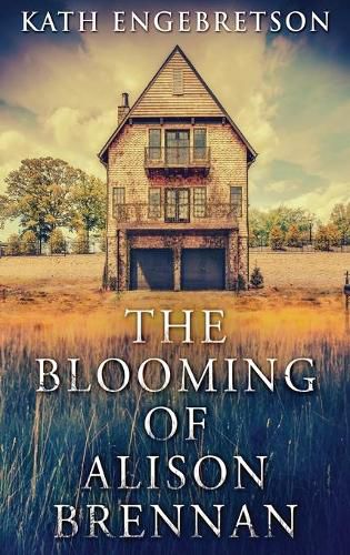 Cover image for The Blooming Of Alison Brennan