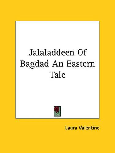 Cover image for Jalaladdeen of Bagdad an Eastern Tale