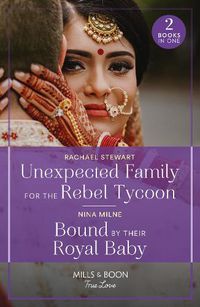 Cover image for Unexpected Family For The Rebel Tycoon / Bound By Their Royal Baby