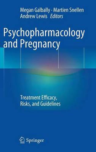 Cover image for Psychopharmacology and Pregnancy: Treatment Efficacy, Risks, and Guidelines