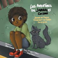 Cover image for Les Aventures de Jamaal Et Gizmo: Jamaal Et Gizmo Deviennent de Fideles Compagnons