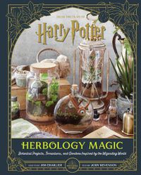 Cover image for Harry Potter: Herbology Magic: Botanical Projects, Terrariums, and Gardens Inspired by the Wizarding World