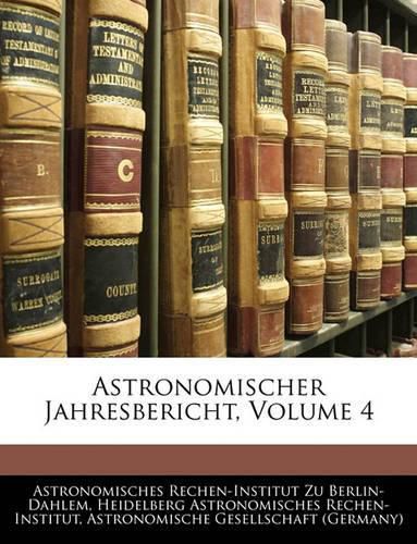 Cover image for Astronomischer Jahresbericht, Volume 4