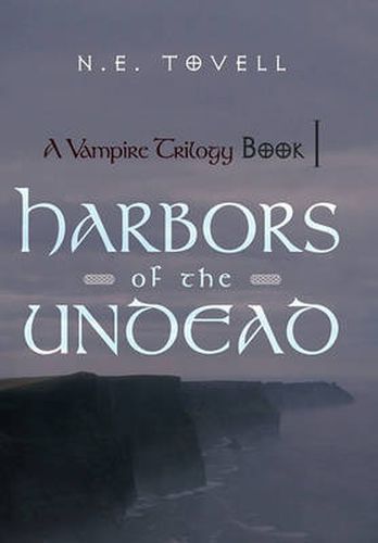 Cover image for A Vampire Trilogy: Harbors of the Undead: Book I