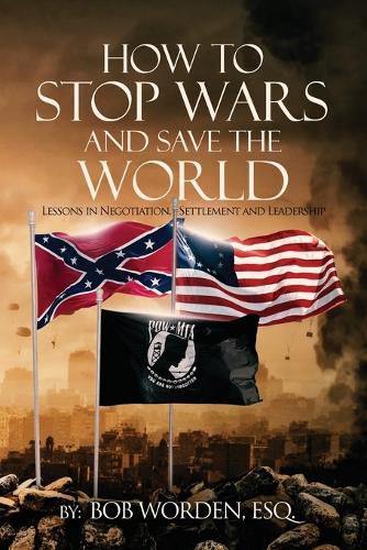 Cover image for How to Stop Wars and Save the World