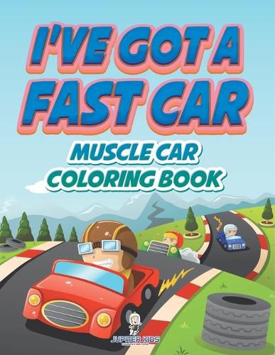 Cover image for I've Got A Fast Car