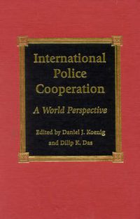 Cover image for International Police Cooperation: A World Perspective