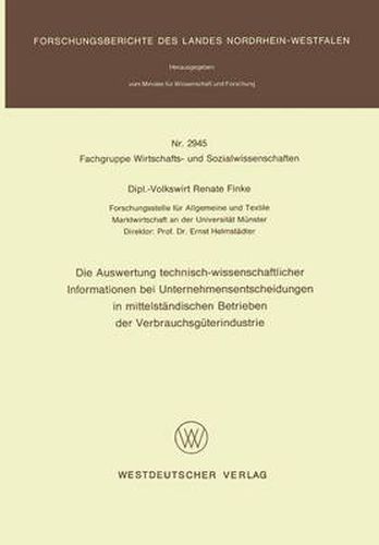 Auswertung Technisch-Wissenschaftlicher Informationen Bei Unternehmensentschdidungen in Mittelstandischen Betrieben Der Verbrauchsguter Industrie