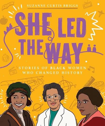 Cover image for She Led the Way: Stories of Black Women Who Changed History