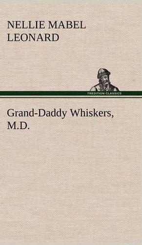 Cover image for Grand-Daddy Whiskers, M.D.