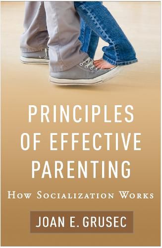 Cover image for Principles of Effective Parenting: How Socialization Works