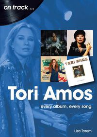 Cover image for Tori Amos On Track: Every Album, Every Song