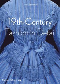 Cover image for 19th-Century Fashion in Detail (Victoria and Albert Museum)