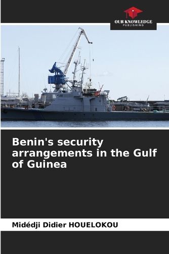 Cover image for Benin's security arrangements in the Gulf of Guinea