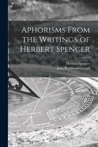 Cover image for Aphorisms From the Writings of Herbert Spencer [microform]