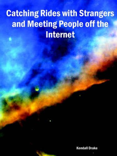 Cover image for Catching Rides with Strangers and Meeting People Off the Internet