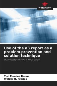 Cover image for Use of the a3 report as a problem prevention and solution technique