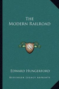 Cover image for The Modern Railroad