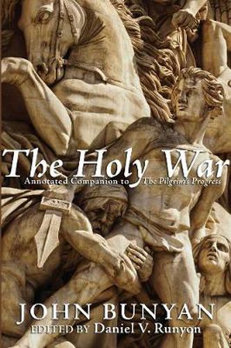 The Holy War: Annotated Companion to the Pilgrim's Progress