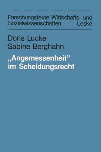 Cover image for Angemessenheit  Im Scheidungsrecht: Frauen Zwischen Berufschance, Erwerbspflicht Und Unterhaltsprivileg. Eine Soziologisch-Juristische Untersuchung